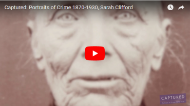 Captured: Portraits of Crime 1870-1930, Sarah Clifford
